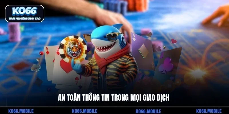An toàn thông tin trong mọi giao dịch