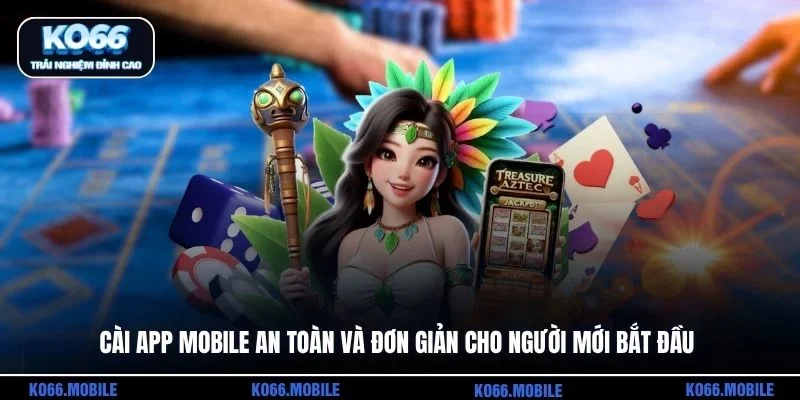 Cài app mobile an toàn và đơn giản cho người mới bắt đầu